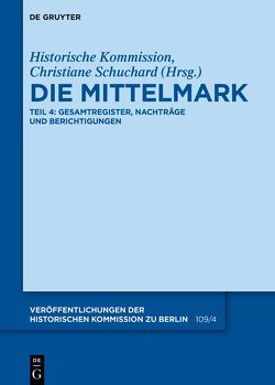 Die Brandenburgischen Kirchenvisitations-Abschiede und -Register… / Die Mittelmark / Teil 4: Gesamtregister, Nachträge und Berichtigungen von Schuchard,  Christiane