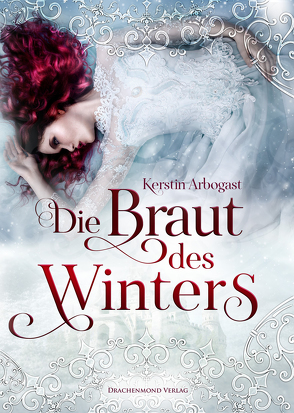 Die Braut des Winters von Arbogast,  Kerstin