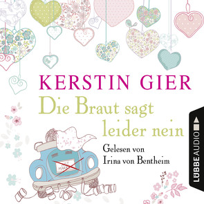 Die Braut sagt leider nein von Bentheim,  Irina von, Gier,  Kerstin