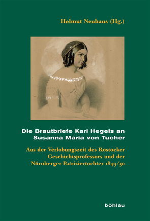 Die Brautbriefe Karl Hegels an Susanna Maria von Tucher von Neuhaus,  Helmut