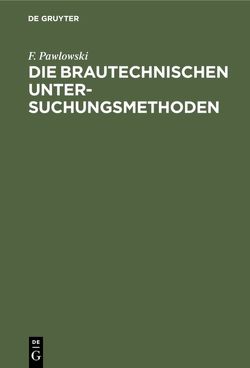 Die brautechnischen Untersuchungsmethoden von Doemens,  Albert, Pawlowski,  F.