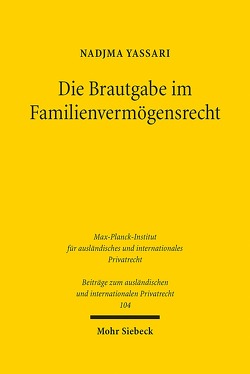 Die Brautgabe im Familienvermögensrecht von Yassari,  Nadjma