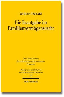 Die Brautgabe im Familienvermögensrecht von Yassari,  Nadjma