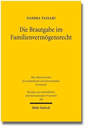 Die Brautgabe im Familienvermögensrecht von Yassari,  Nadjma