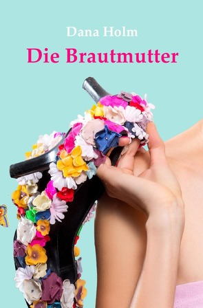 Die Brautmutter von Holm,  Dana