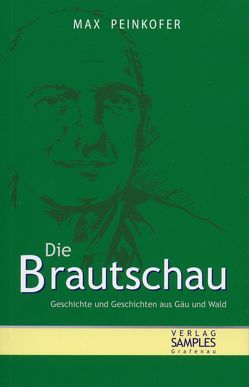 Die Brautschau von Koziot,  Hans, Peinkofer,  Max, Samples,  Simone, Segl,  Petra, Stecher,  Erich