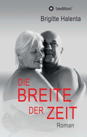 Die Breite der Zeit von Halenta,  Brigitte