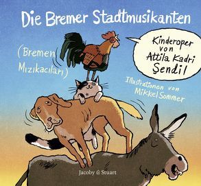 Die Bremer Stadtmusikanten von Sendil,  Attila Kadri, Sommer,  Mikkel