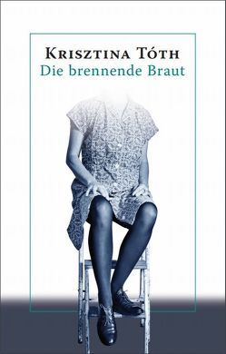 Die brennende Braut von Buda,  György, Tóth,  Krisztina