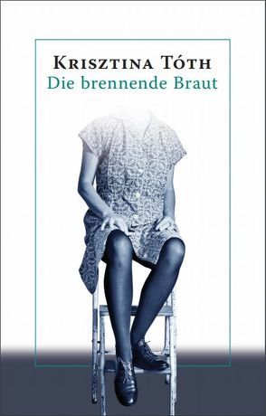 Die brennende Braut von Buda,  György, Tóth,  Krisztina