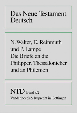 Die Briefe an die Philipper, Thessalonicher und an Philemon von Lampe,  Peter, Reinmuth,  Eckart, Walter,  Nikolaus