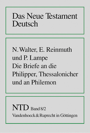 Die Briefe an die Philipper, Thessalonicher und an Philemon von Lampe,  Peter, Reinmuth,  Eckart, Walter,  Nikolaus