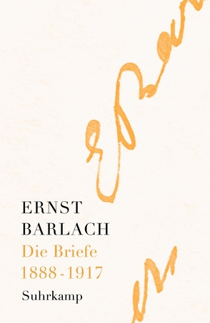 Die Briefe. Band 1 von Barlach,  Ernst, Helbig,  Holger, Lemke,  Karoline, Onasch,  Paul, Seel,  Henri