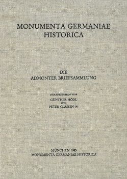 Die Briefe der deutschen Kaiserzeit / Die Admonter Briefsammlung nebst ergänzenden Briefen von Classen,  Peter, Hödl,  Günther