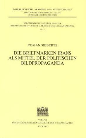 Die Briefmarken Irans als Mittel der politischen Bildpropaganda von Fragner,  Bert G., Sadovski,  Velizar, Siebertz,  Roman