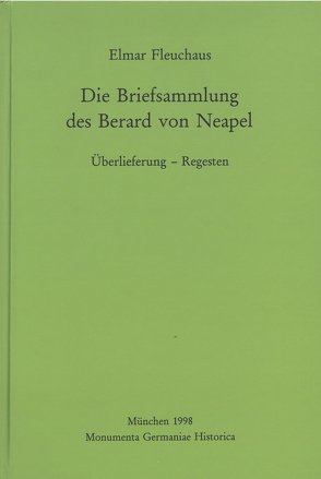 Die Briefsammlung des Berard von Neapel von Fleuchaus,  Elmar