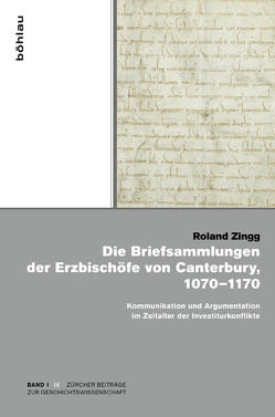 Die Briefsammlungen der Erzbischöfe von Canterbury, 1070–1170 von Zingg,  Roland