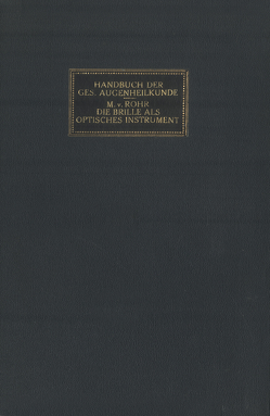 Die Brille als Optisches Instrument von Axenfeld,  Th., Elschnig,  A., Rohr,  M. von