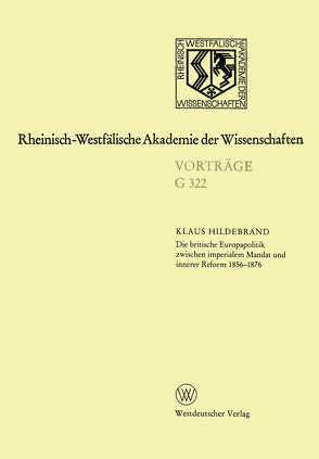 Die britische Europapolitik zwischen imperialem Mandat und innerer Reform 1856–1876 von Hildebrand,  Klaus