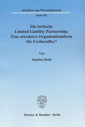 Die britische Limited Liability Partnership: Eine attraktive Organisationsform für Freiberufler? von Bank,  Stephan