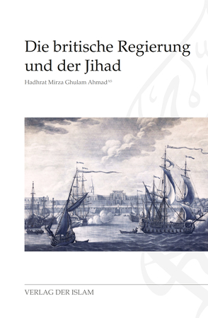 Die britische Regierung und der Jihad von Ahmad,  Hadhrat Mirza Ghulam