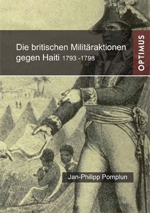 Die britischen Militäraktionen gegen Haiti 1793-1798 von Pomplun,  Jan P