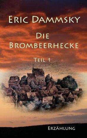 Die Brombeerhecke, Teil 1 von Dammsky,  Eric
