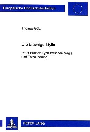 Die brüchige Idylle von Goetz,  Thomas