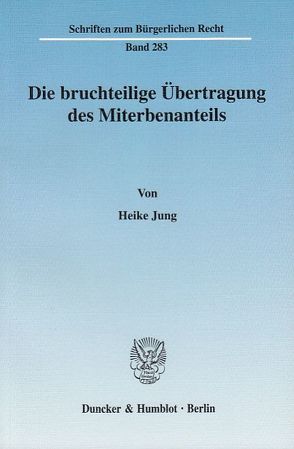 Die bruchteilige Übertragung des Miterbenanteils. von Jung,  Heike