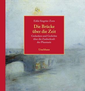 Die Brücke über die Zeit von Singrün-Zorn,  Edda