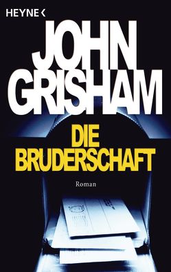 Die Bruderschaft von Grisham,  John