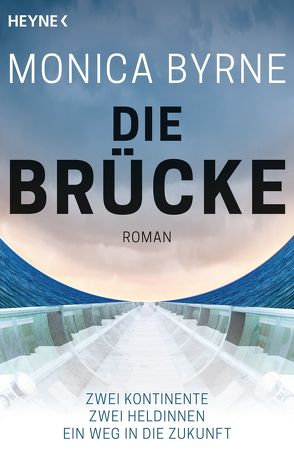 Die Brücke von Byrne,  Monica, Holicki,  Irene