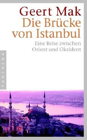 Die Brücke von Istanbul von Ecke,  Andreas, Mak,  Geert