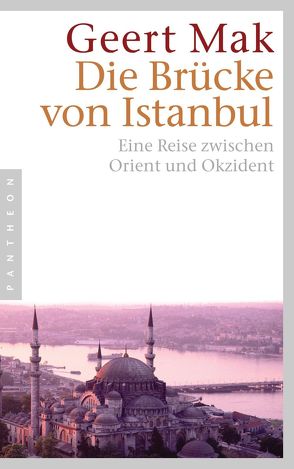 Die Brücke von Istanbul von Ecke,  Andreas, Mak,  Geert