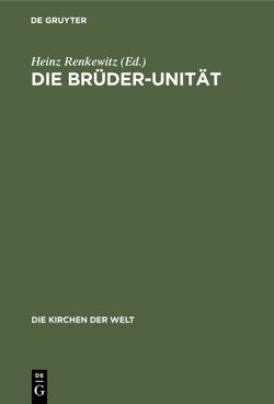 Die Brüder-Unität von Gassmann,  Ursula, Renkewitz,  Heinz