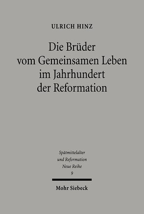 Die Brüder vom gemeinsamen Leben im Jahrhundert der Reformation von Hinz,  Ulrich