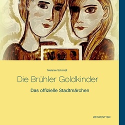 Die Brühler Goldkinder von Schmidt,  Melanie, Stadt Brühl