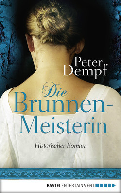 Die Brunnenmeisterin von Dempf,  Peter