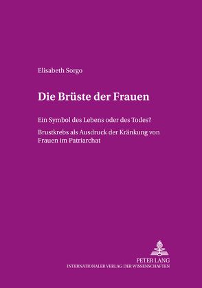 Die Brüste der Frauen von Sorgo,  Elisabeth