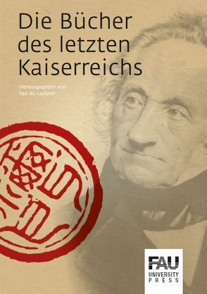 Die Bücher des letzten Kaiserreichs von Xu-Lackner,  Yan