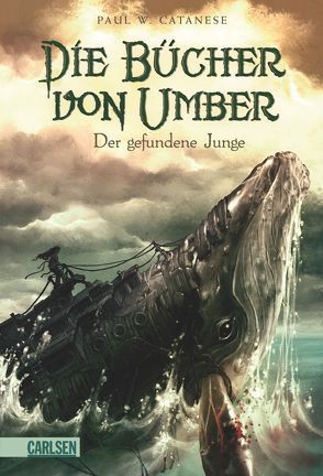 Die Bücher von Umber, Band 1: Der gefundene Junge von Catanese,  P. W., Schmitz,  Birgit