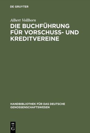 Die Buchführung für Vorschuß- und Kreditvereine von Vollborn,  Albert