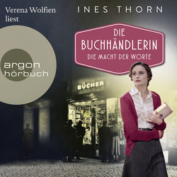 Die Buchhändlerin: Die Macht der Worte von Thorn,  Ines, Wolfien,  Verena