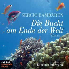 Die Bucht am Ende der Welt von Bambaren,  Sergio, Fuhrmann,  Romanus