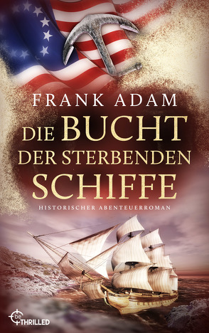 Die Bucht der sterbenden Schiffe von Adam,  Frank