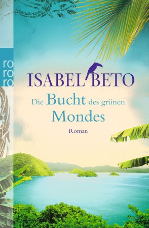 Die Bucht des grünen Mondes von Beto,  Isabel