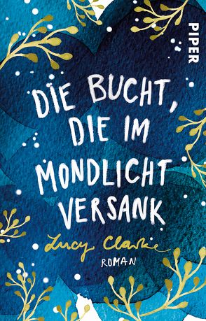 Die Bucht, die im Mondlicht versank von Clarke,  Lucy, Franz,  Claudia