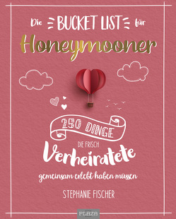 Die Bucket List für Honeymooner von Fischer,  Stephanie