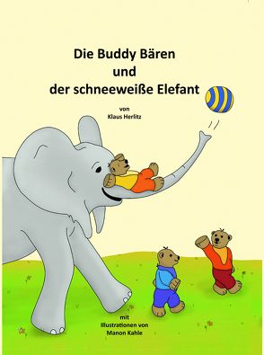 Die Buddy Bären und der schneeweiße Elefant von Herlitz,  Klaus, Kahle,  Manon