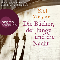 Die Bücher, der Junge und die Nacht von Bülow,  Johann von, Jäger,  Simon, Koschny,  Maria, Meyer,  Kai